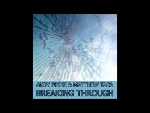 Andy Prinz ft. Matthew Tasa - Breaking Through (Dave Emanuel Remix)