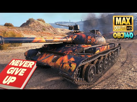 Obj. 140: A real PRO never gives up - World of Tanks