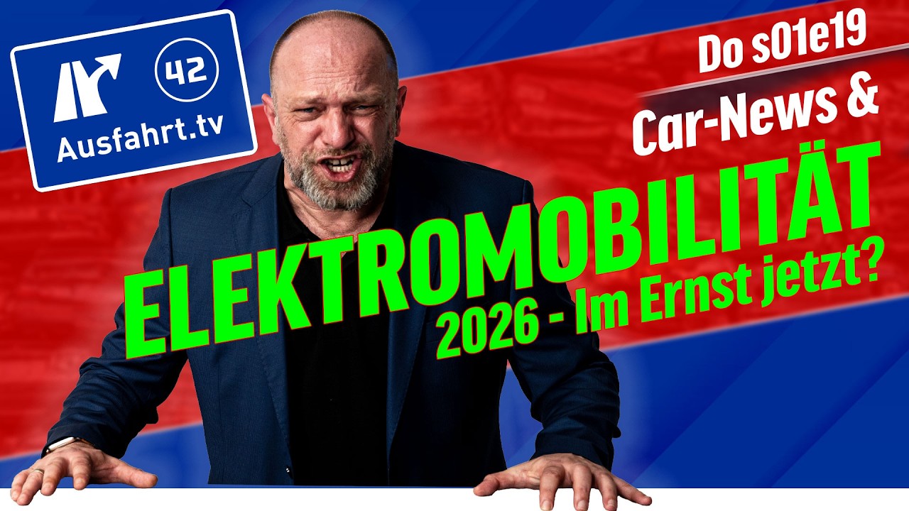 Elektromobilität 2026 - Was mich nervt! | Car-News | Ausfahrt.tv Show s01e19