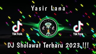 Download lagu DJ YASIR LANA - DJ SHOLAWAT TERBARU 2023 - DJ SHOLAWAT PALING ENAK DIDENGAR !!! mp3
