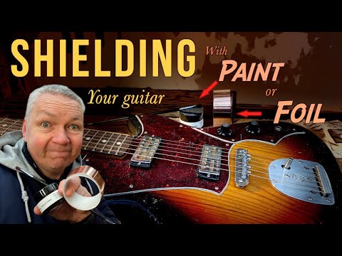 This is WHY you should SHIELD your guitar -  PAINT or FOIL?