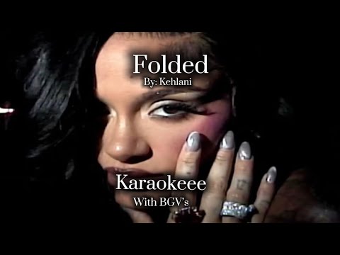 Kehlani Folded karaoke with background vocals