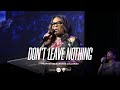 Don't Leave Nothing | Prophetess Barbara Calloway