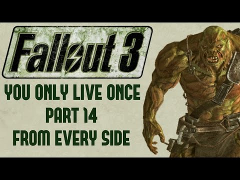 Fallout 3: You Only Live Once - Part 14 - From Every Side