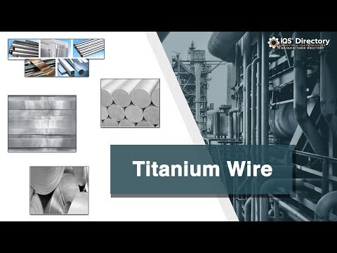 All You Need to Know About Titanium Wire: Properties and Uses