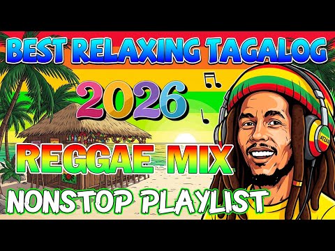 RELAXING TAGALOG REGGAE LOVE MIX | TOP OPM SONGS 2026