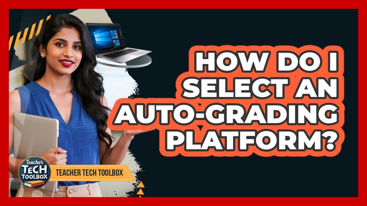 How Do I Select an Auto-Grading Platform?