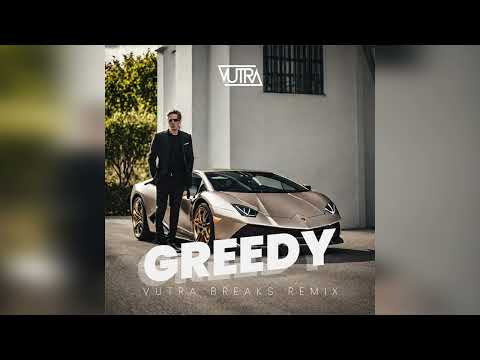 Greedy (Vutra Breaks Remix)