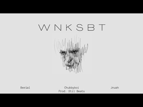 WNKSBT - Neb, Chubbyboi, Jnuzh
