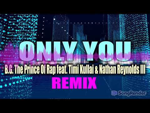BG The Prince Of Rap feat. Timi Kullai - Only You (Remix) (Dmn Records)