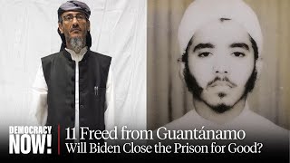 11 Men Freed After 20+ Years of "Extreme Deprivation." Will Biden Close Guantánamo for Good?
