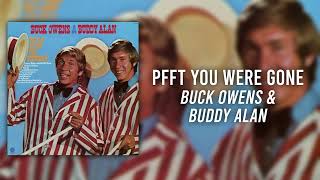 Pfft, You Were Gone - Buck Owens &amp; Buddy Alan (Too Old to Cut the Mustard? - Track 2)