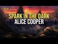 Alice Cooper - Spark in the Dark Lyrics