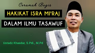 Download lagu Ceramah Bugis Terbaru | Ustadz Khaedar | Hakikat Isra Miraj Dalam Ilmu Tasawuf mp3