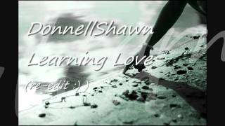 Donnellshawn - Learning Love (remix)