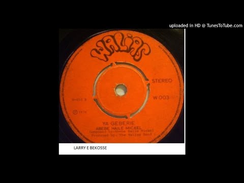 Ya Geberie - Abebe H. Micael & Walias Band '76