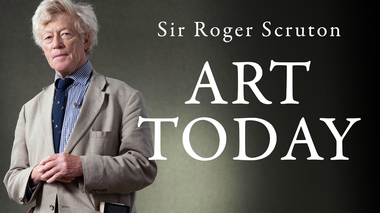 Sir Roger Scruton - ART TODAY
