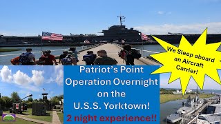 Operation Overnight at Patriot's Point on the USS Yorktown - Sleep on a WWII Aircraft Carrier!!!!