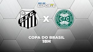 SANTOS X CORITIBA - AO VIVO | COPA DO BRASIL – 22/04/2026