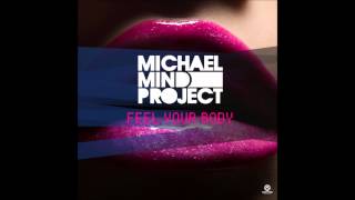 Michael Mind Project - Feel Your Body (Radio Edit)