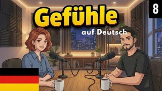 Wie spricht man Deutsch? | Gefühle auf Deutsch 8 | Deutsch Sprechübung