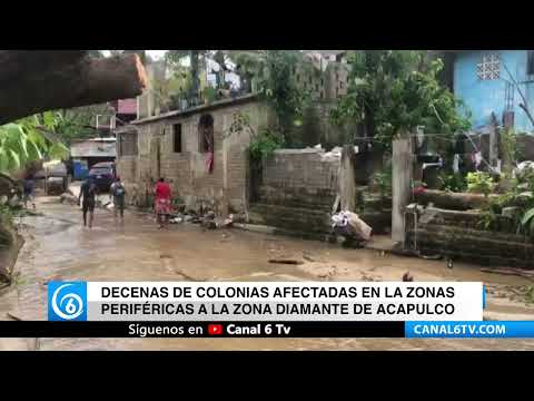 Cobertura Especial: Decenas de colonias afectadas en la zona periferia a la zona Diamante de Acapulco