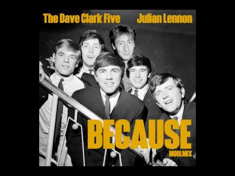The Dave Clark Five & Julian Lennon - Because (MoolMix)