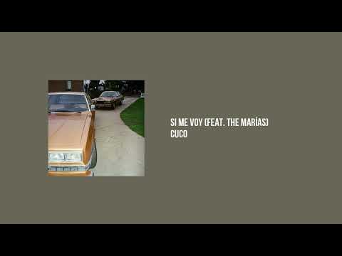 Cuco - Si Me Voy (feat. The Marías)
