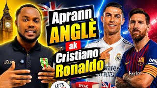 Aprann Pale Anglè ak Cristiano Ronaldo 🇬🇧 🇺🇸 