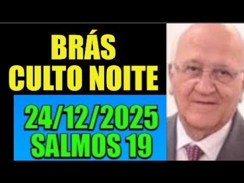 CCB-WORSHIP BRÁS NIGHT - 12/24/2025 - ROMANS 8 VERSES 31 TO 39 - NORIVAL MARQUES #ccb #onlinechur...