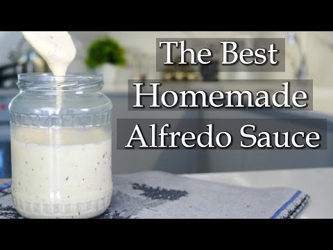 How to Make The Best Homemade Alfredo Sauce