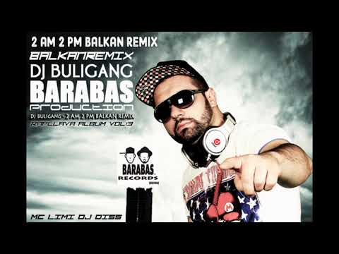Dj BuliGang - 2 AM 2 PM TALLAVA BALKAN REMIX 2007