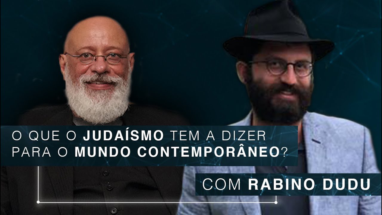 O que o judaísmo tem a dizer para o mundo contemporâneo? | Rabino Dudu
