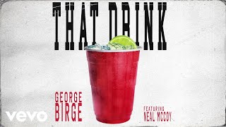 George Birge, Neal McCoy - That Drink (Official Audio)