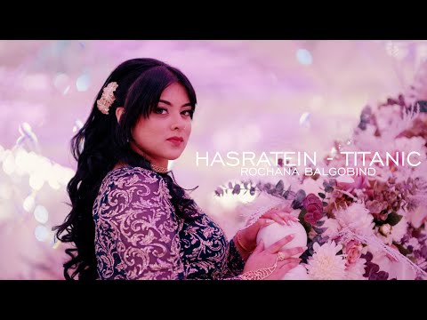 ROCHANA BALGOBIND | HASRATEIN - TITANIC (PROD BY SUNNY-R)