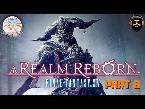 FINAL FANTASY XIV A Realm Reborn Gameplay - Starting from Scratch - Part 6 (no commentary)