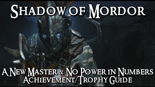Shadow of Mordor - A New Master & No Power in Numbers Achievement/Trophy Guide
