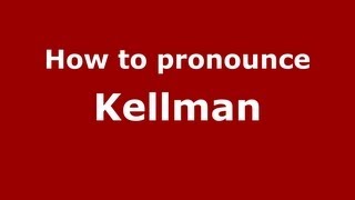 How to pronounce Kellman