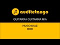 GUITARRA GUITARRA MIA - HUGO DIAZ - 0000 - CANCION STRUMENTALE