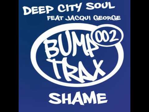 Deep City Soul feat. Jacqui George Shame Classic Mix
