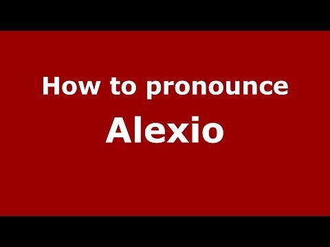 How to pronounce Alexio (Greek/Greece) - PronounceNames.com