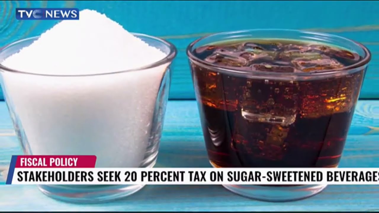 Nigerian Govt Urged To Impose 20% Tax On Sugar-Sweetened Beverage