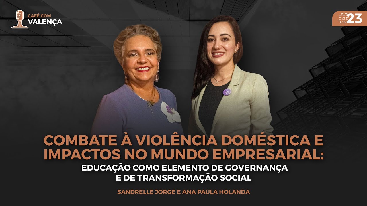 Especial de Agosto Lilás: Combate à violência doméstica e impactos no mundo empresarial