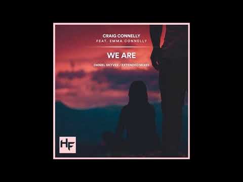 Craig Connelly feat. Emma Connelly - We Are (Daniel Skyver Extended Remix)