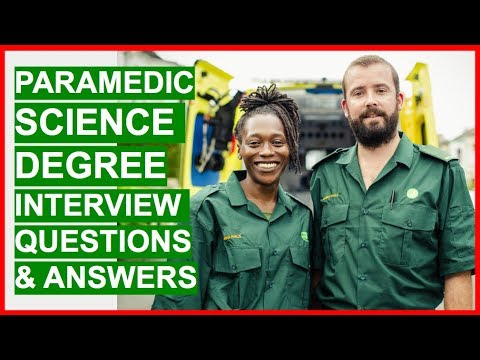 Paramedic科學學位面試問題及答案! (PARAMEDIC Science Degree INTERVIEW QUESTIONS and Answers!)
