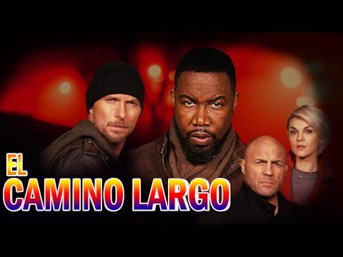 EL CAMINO LARGO -  Película de acción completa en español latino