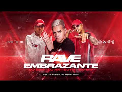 RAVE EMBRAZANTE • DJ GBR, DJ TN, MC RN Original, MC GW