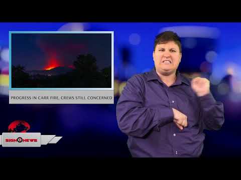 Progress in Carr fire, crews still concerned (ASL - 7.31.18)