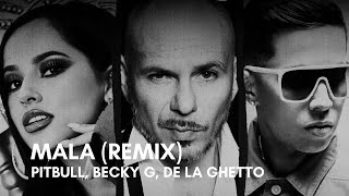 Pitbull feat. Becky G &amp; De La Ghetto - Mala (Remix)(Lyrics)