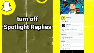 How to turn off spotlight replies On Snapchat